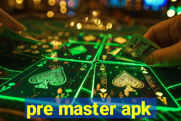 pre master apk